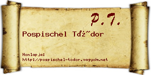 Pospischel Tódor névjegykártya